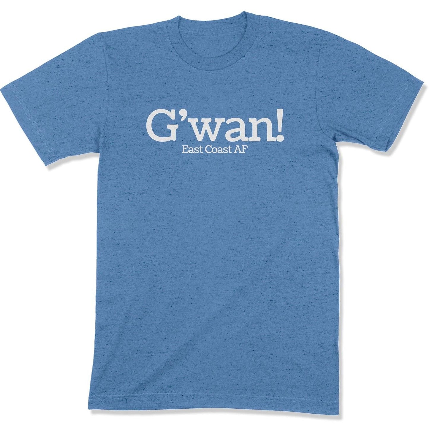 G'wan! Unisex T-Shirt-East Coast AF Apparel