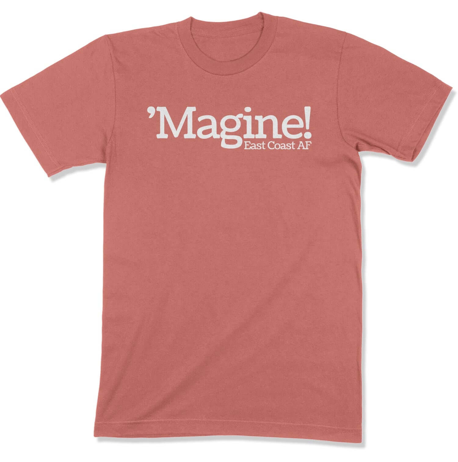 'Magine! Unisex T-Shirt in Color: Mauve - East Coast AF Apparel