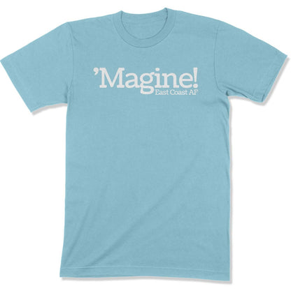 'Magine! Unisex T-Shirt in Color: Ocean Blue - East Coast AF Apparel