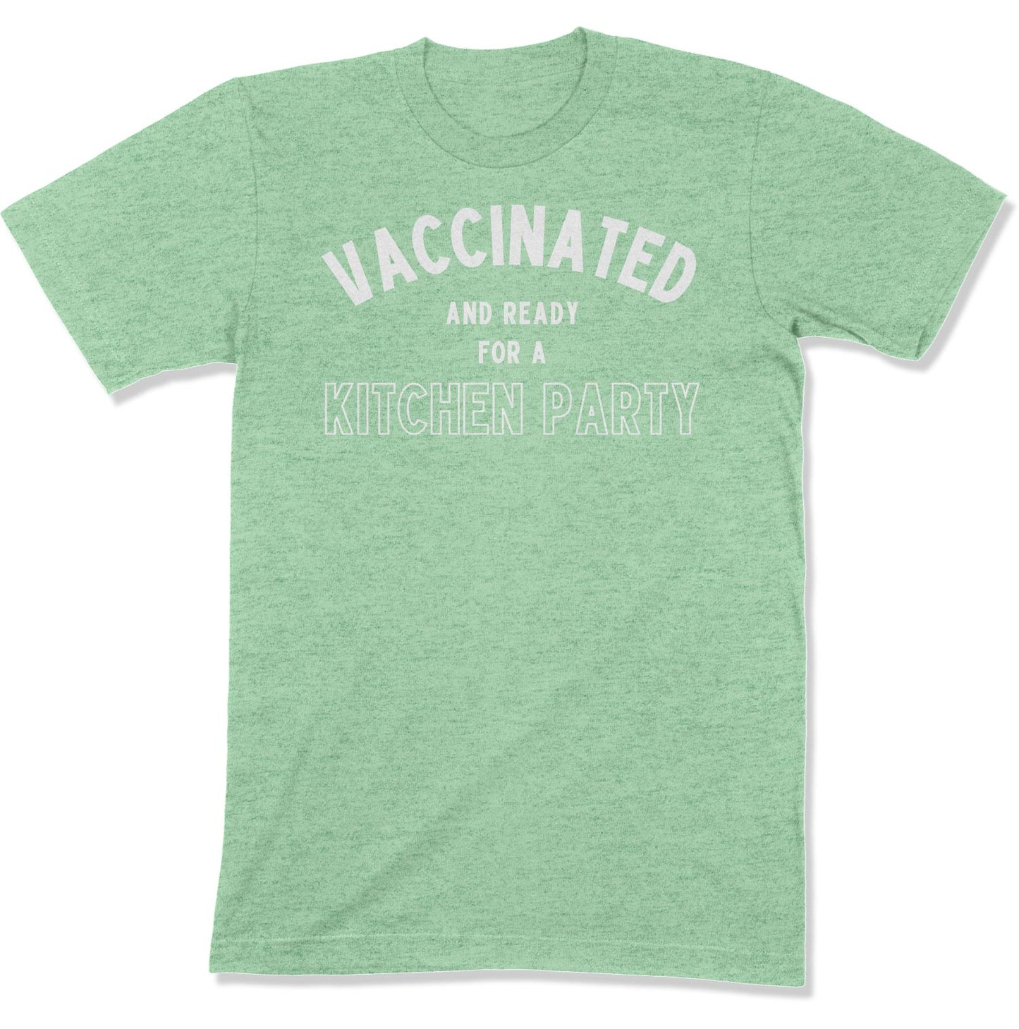 Vaccinated and Ready for a Kitchen Party Unisex T-Shirt-East Coast AF Apparel