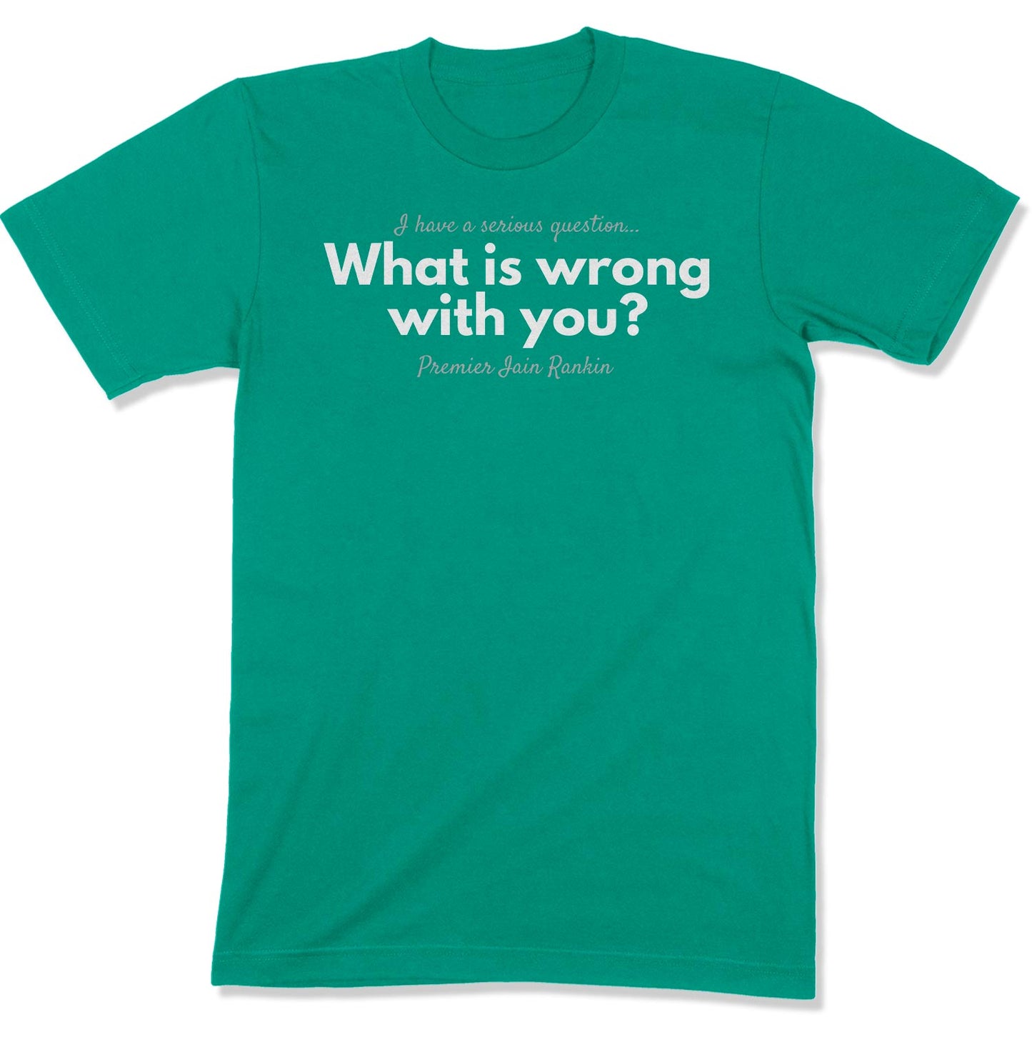 What is Wrong with You? Unisex T-Shirt-East Coast AF Apparel