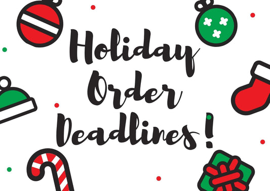 Holiday Order Deadlines