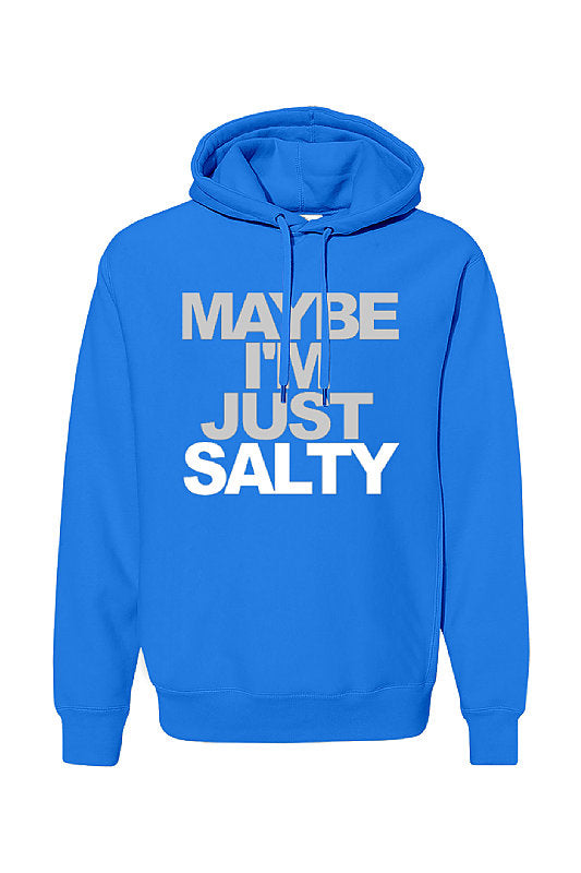Maybe I m Just Salty Premium Unisex Hoodie