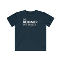 In Boomer We Trust Youth T-Shirt-East Coast AF Apparel