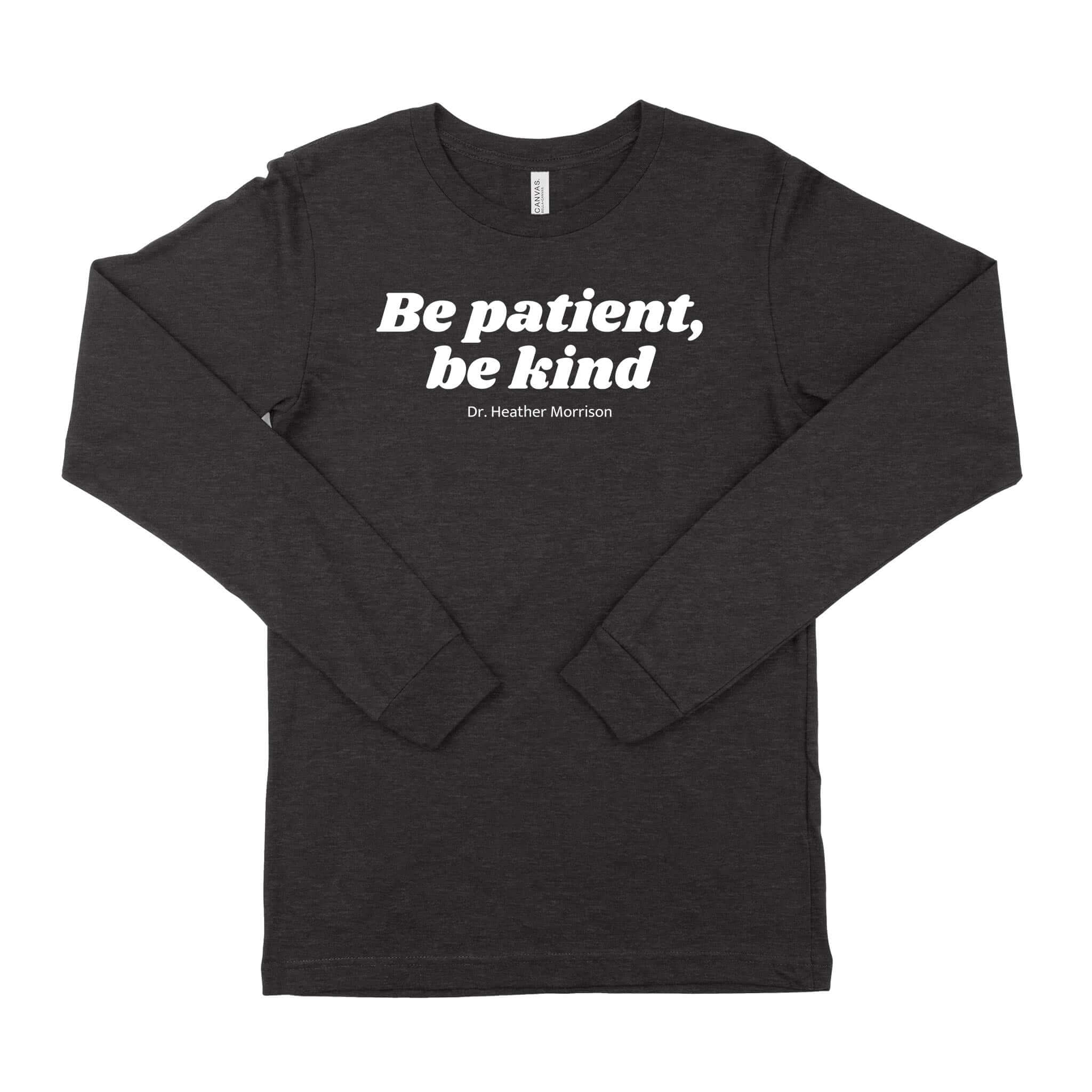Be Patient, Be Kind Long Sleeve T-Shirt-East Coast AF Apparel
