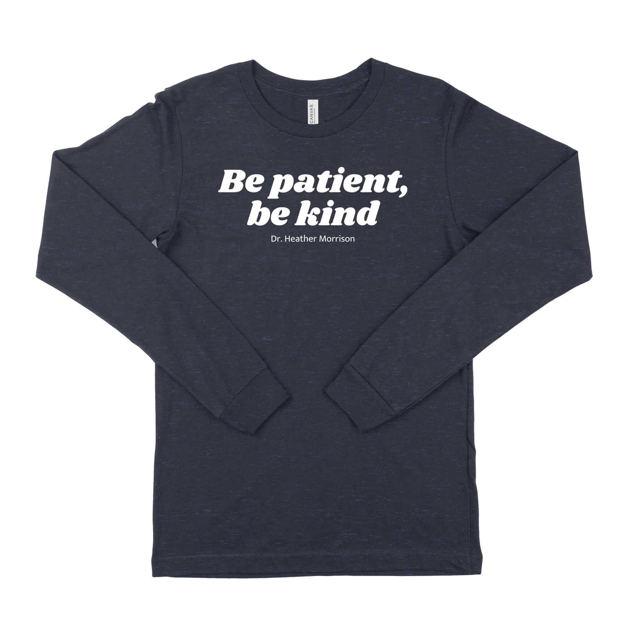 Be Patient, Be Kind Long Sleeve T-Shirt-East Coast AF Apparel