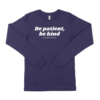 Be Patient, Be Kind Long Sleeve T-Shirt-East Coast AF Apparel