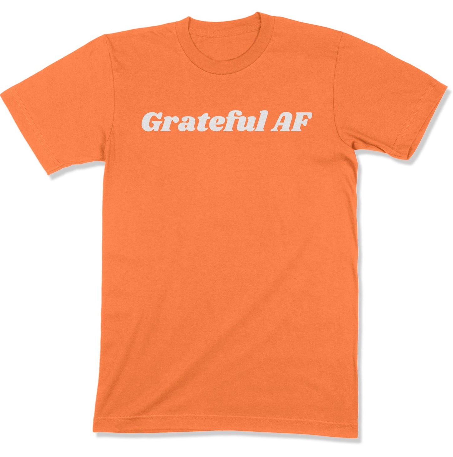 Grateful AF Unisex T-Shirt-East Coast AF Apparel