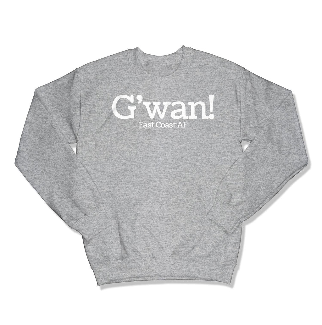 G'wan! Unisex Crewneck Sweatshirt-East Coast AF Apparel