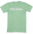 Irish Today, East Coat A.F. Forever Unisex T-Shirt-East Coast AF Apparel