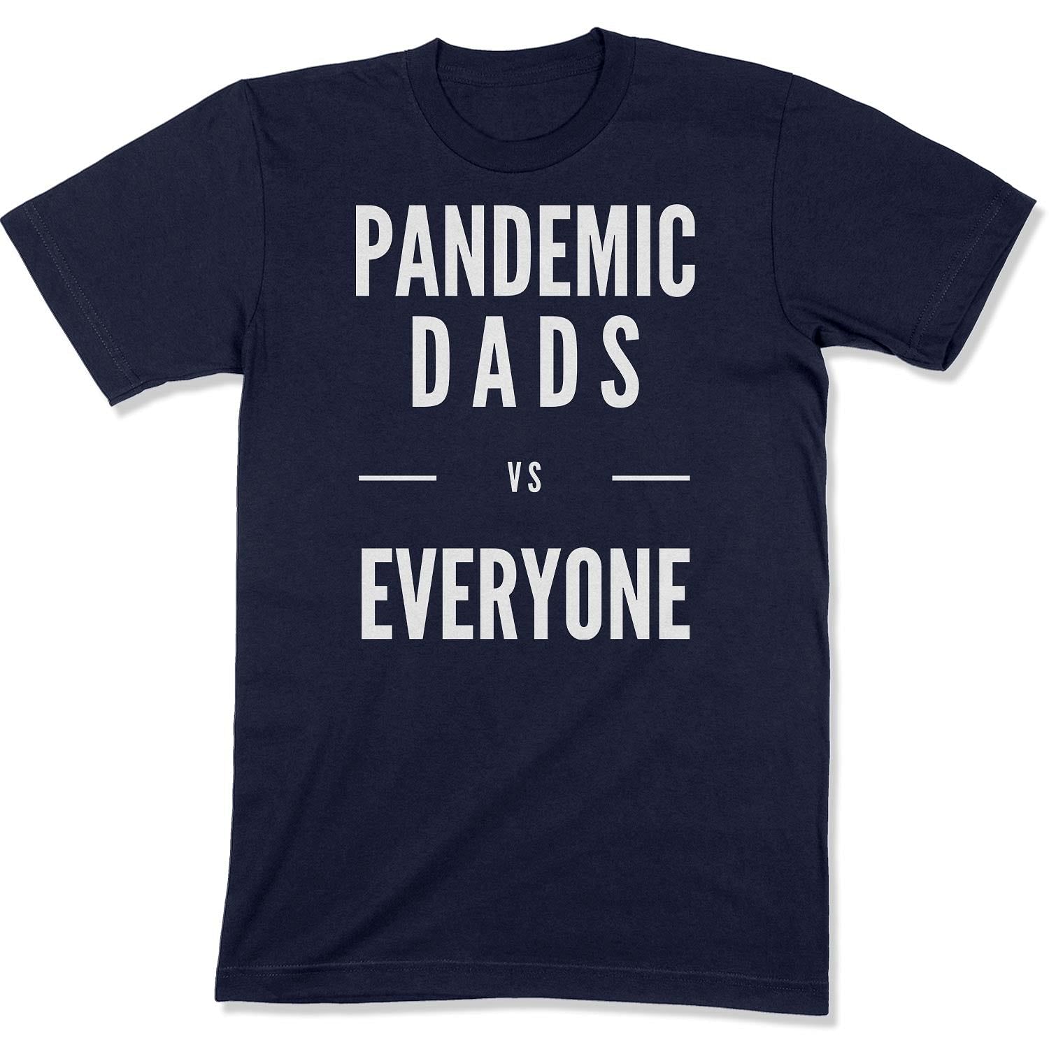 Pandemic Dads vs Everyone Unisex T-Shirt-East Coast AF Apparel