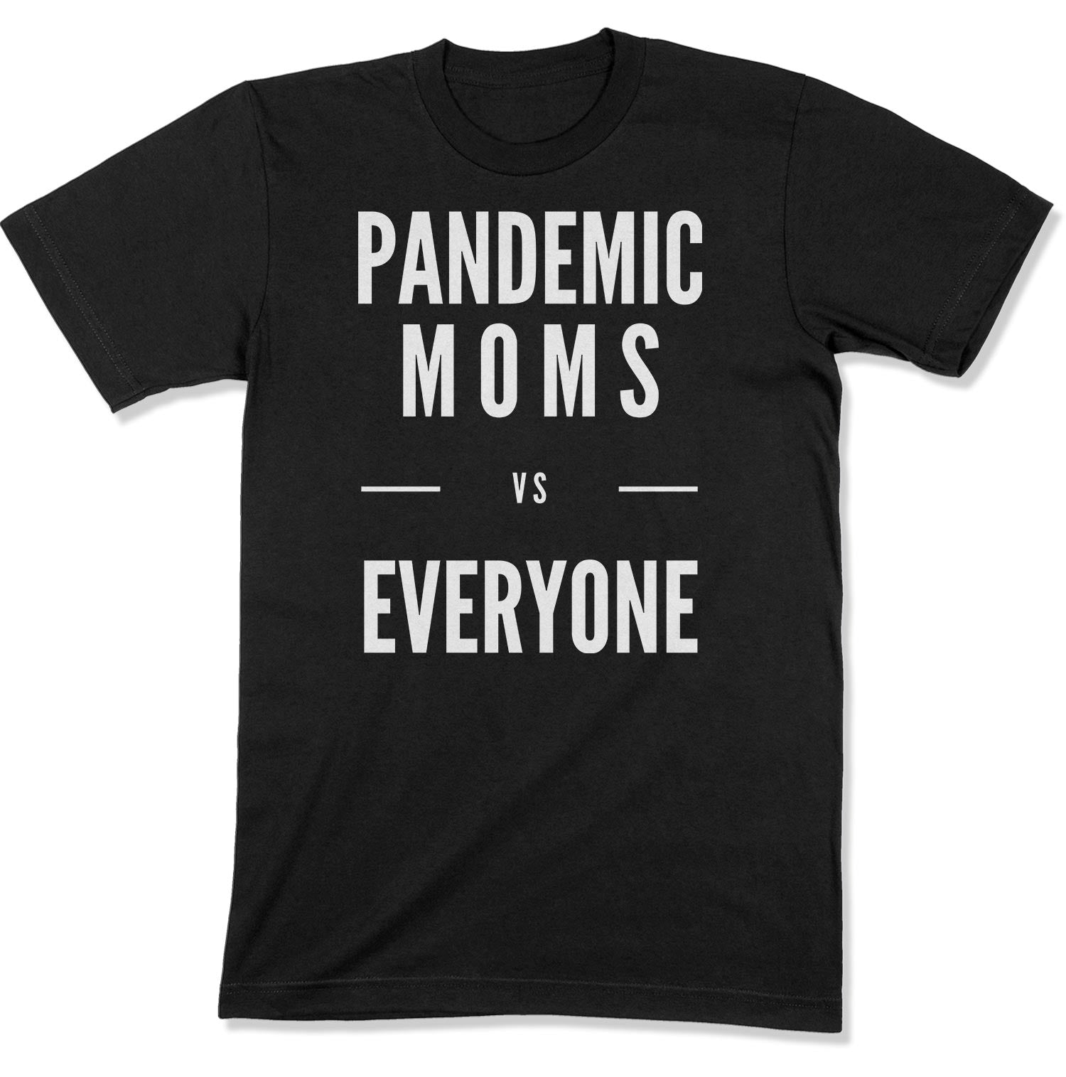 Pandemic Moms vs Everyone Unisex T-Shirt-East Coast AF Apparel