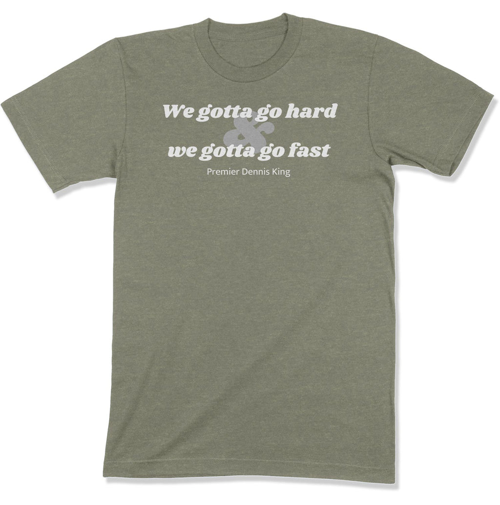 We Gotta Go Hard & We Gotta Go Fast Unisex T-Shirt-East Coast AF Apparel