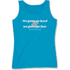 We Gotta Go Hard Women's Tank Top-East Coast AF Apparel