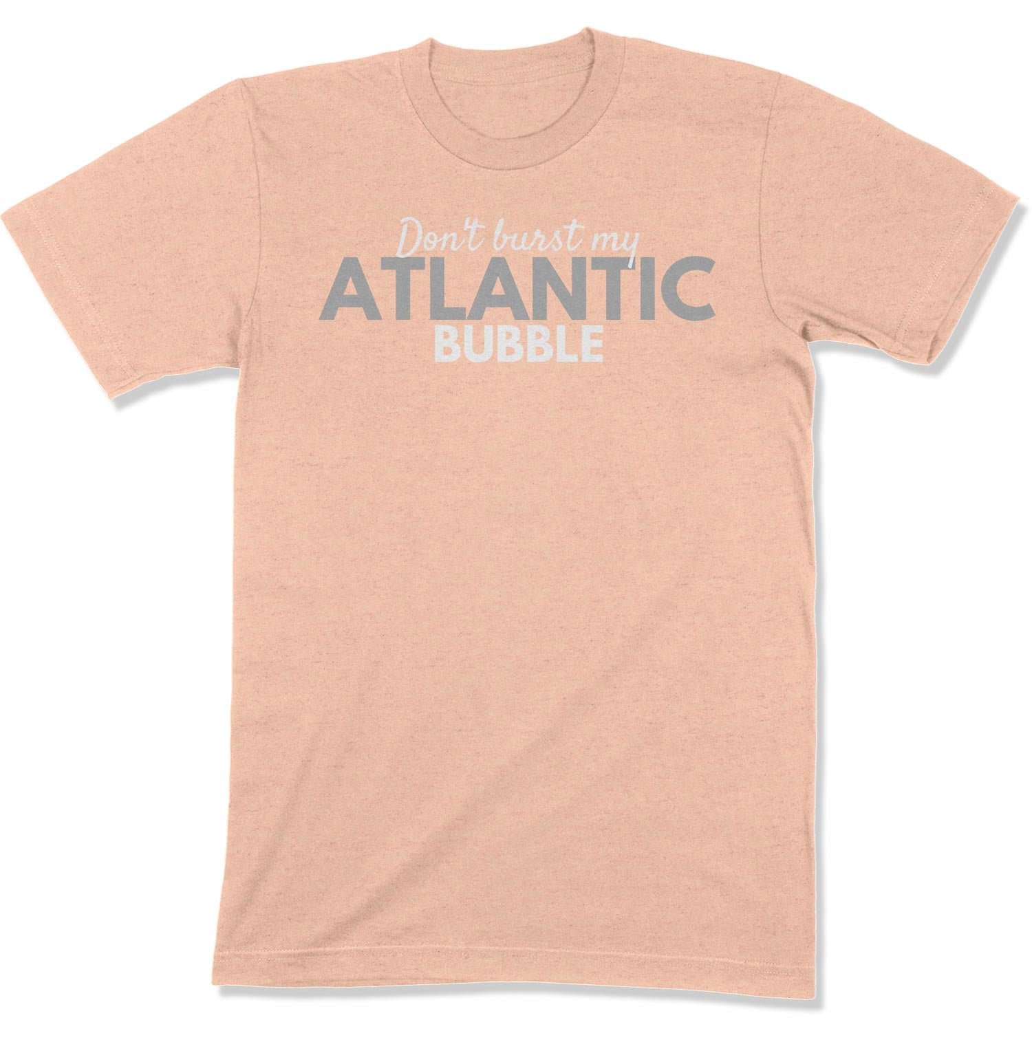 Don't Burst My Atlantic Bubble Unisex T-Shirt-East Coast AF Apparel