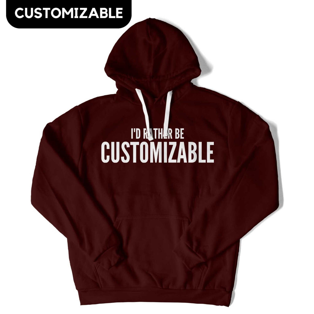 I'd Rather Be... Customizable Unisex Hoodie-East Coast AF Apparel