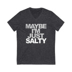 Maybe I'm Just Salty Unisex V-Neck T-Shirt-East Coast AF Apparel