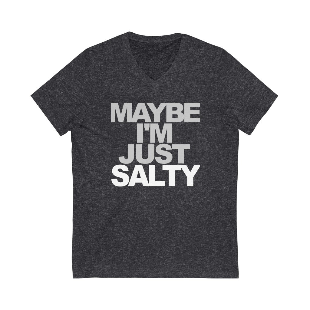 Maybe I'm Just Salty Unisex V-Neck T-Shirt-East Coast AF Apparel