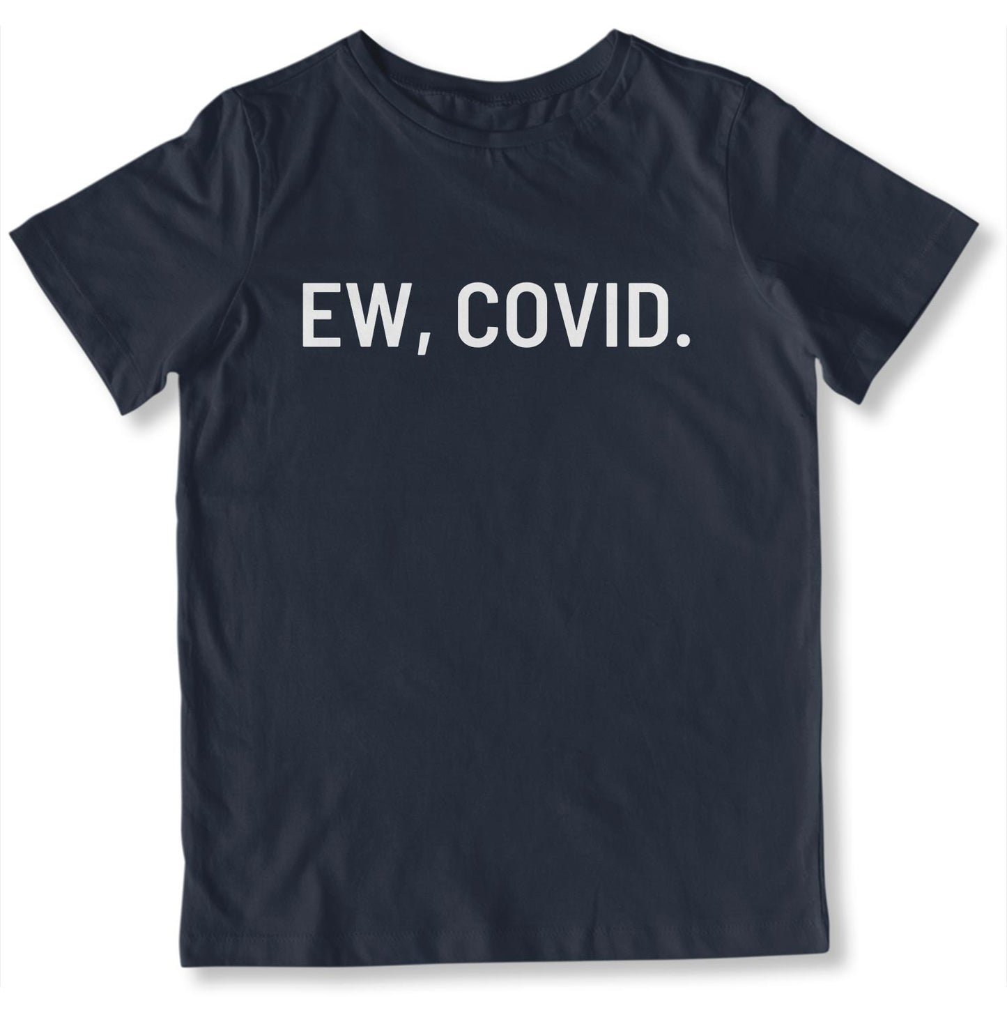 Ew, COVID. Toddler T-Shirt-East Coast AF Apparel