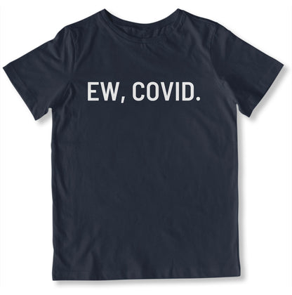 Ew, COVID. Toddler T-Shirt-East Coast AF Apparel