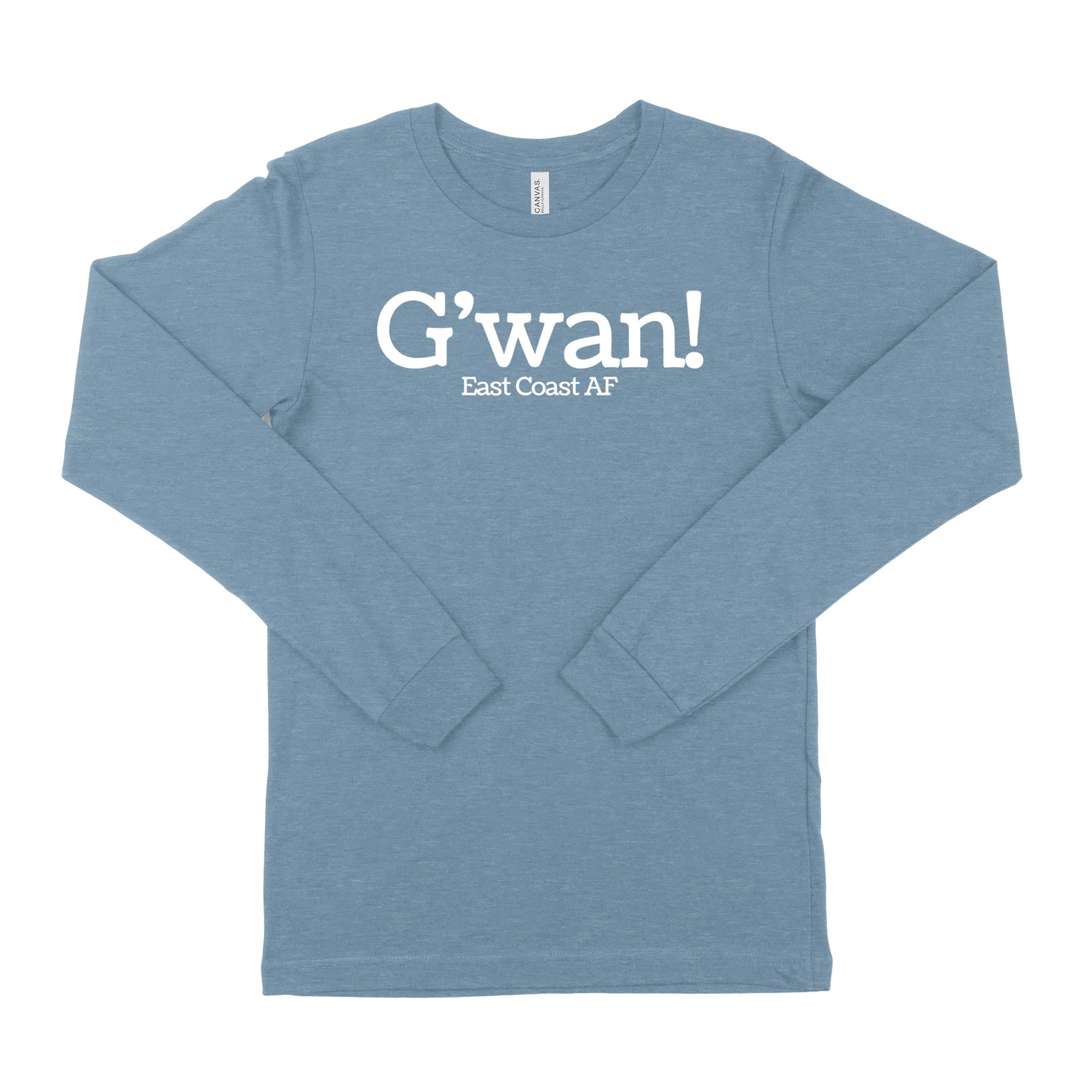 G'wan! Unisex Long Sleeve T-Shirt-East Coast AF Apparel