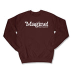 'Magine! Unisex Crewneck Sweatshirt in Color: Maroon - East Coast AF Apparel