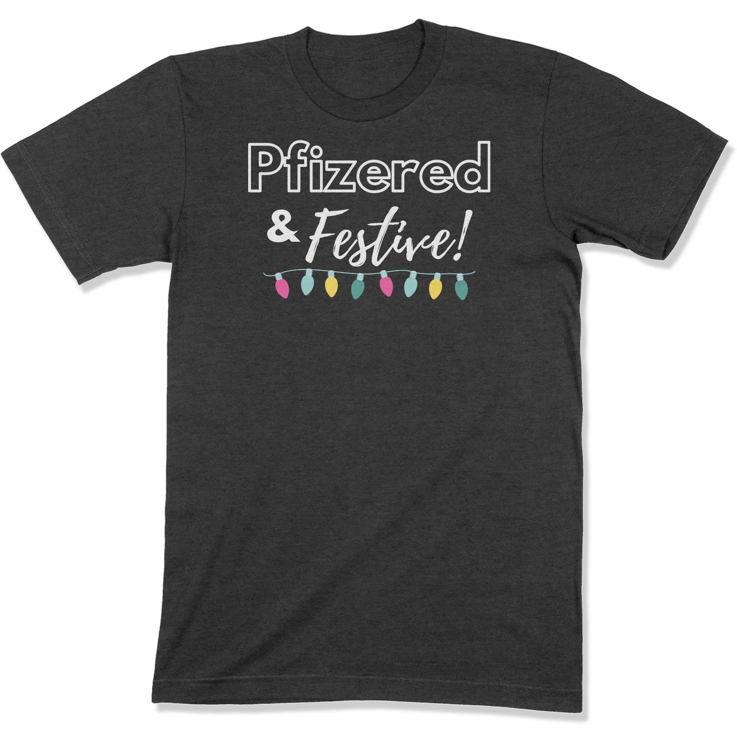 Pfizered & Festive Unisex T-Shirt-East Coast AF Apparel