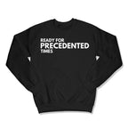 Ready for Precedented Times Unisex Crewneck Sweatshirt-East Coast AF Apparel