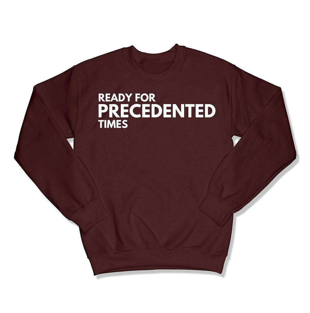 Ready for Precedented Times Unisex Crewneck Sweatshirt-East Coast AF Apparel