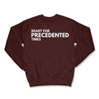Ready for Precedented Times Unisex Crewneck Sweatshirt-East Coast AF Apparel