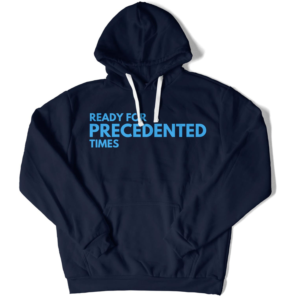 Ready for Precedented Times Unisex Hoodie-East Coast AF Apparel