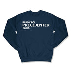 Ready for Precedented Times Unisex Crewneck Sweatshirt-East Coast AF Apparel