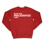 Ready for Precedented Times Unisex Crewneck Sweatshirt-East Coast AF Apparel