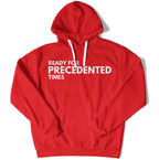 Ready for Precedented Times Unisex Hoodie-East Coast AF Apparel