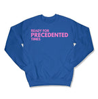 Ready for Precedented Times Unisex Crewneck Sweatshirt-East Coast AF Apparel