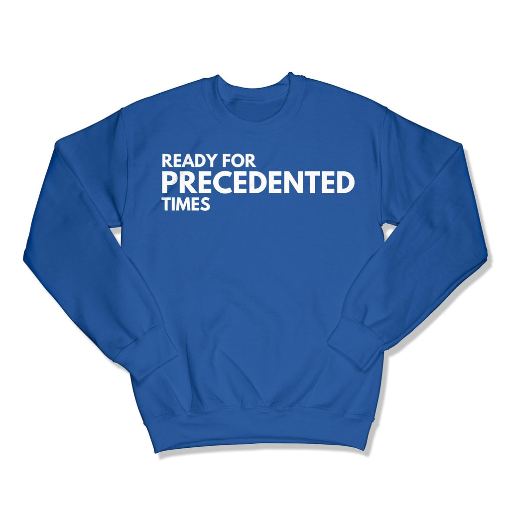 Ready for Precedented Times Unisex Crewneck Sweatshirt-East Coast AF Apparel