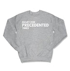 Ready for Precedented Times Unisex Crewneck Sweatshirt-East Coast AF Apparel