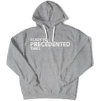 Ready for Precedented Times Unisex Hoodie-East Coast AF Apparel