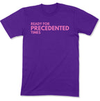 Ready for Precedented Times Unisex T-Shirt-East Coast AF Apparel