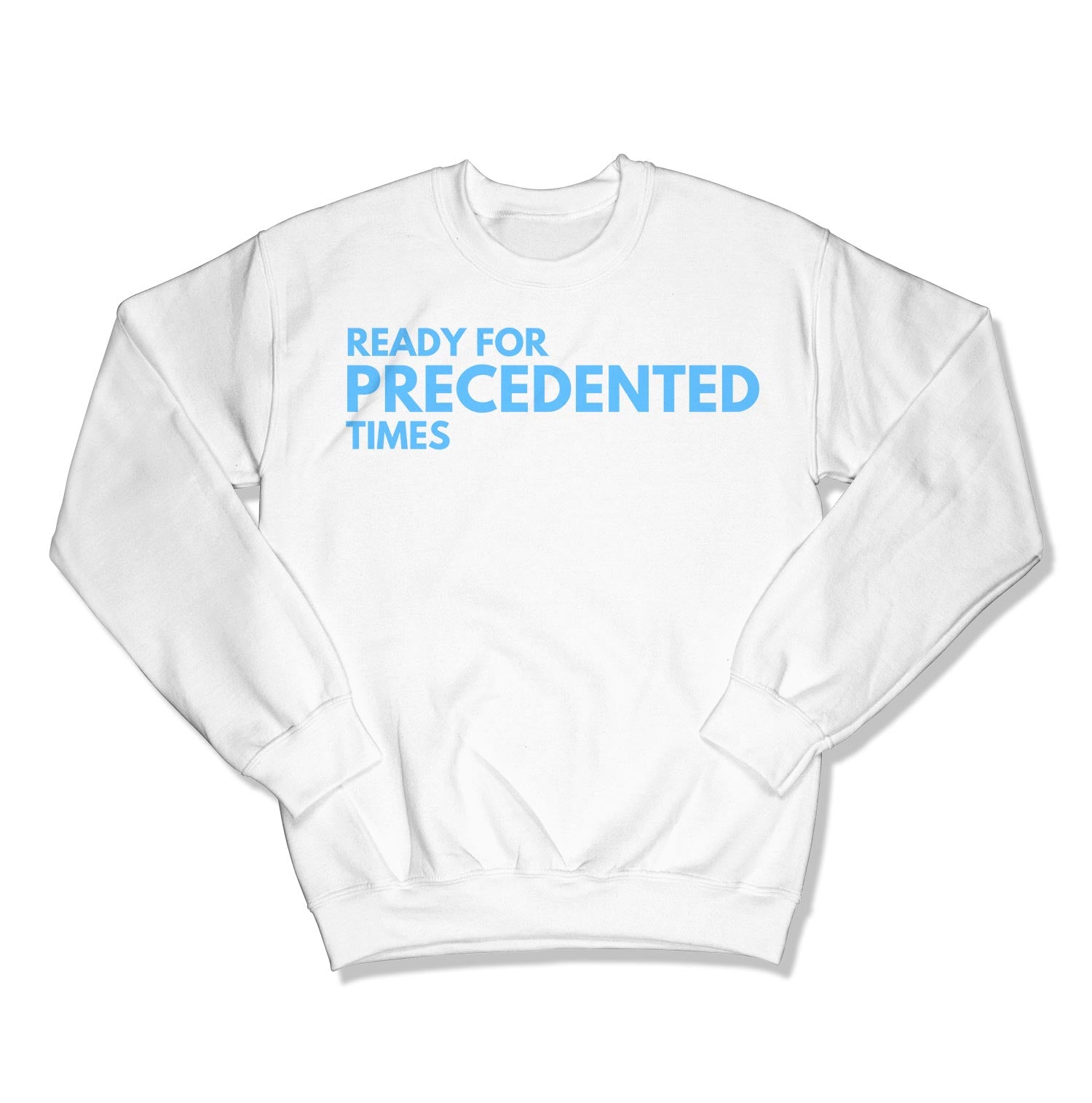 Ready for Precedented Times Unisex Crewneck Sweatshirt-East Coast AF Apparel