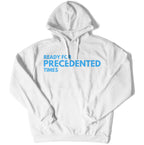 Ready for Precedented Times Unisex Hoodie-East Coast AF Apparel