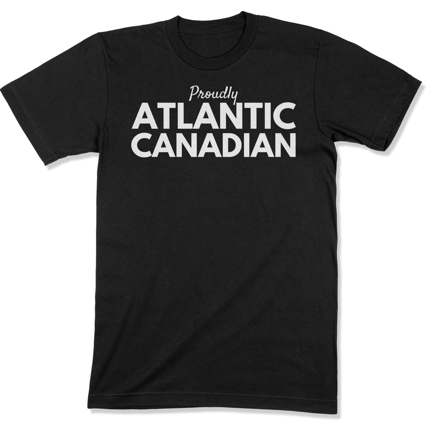 Proudly Atlantic Canadian Unisex T-Shirt-East Coast AF Apparel