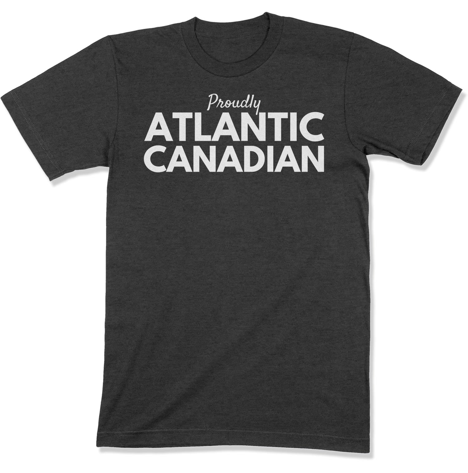 Proudly Atlantic Canadian Unisex T-Shirt-East Coast AF Apparel