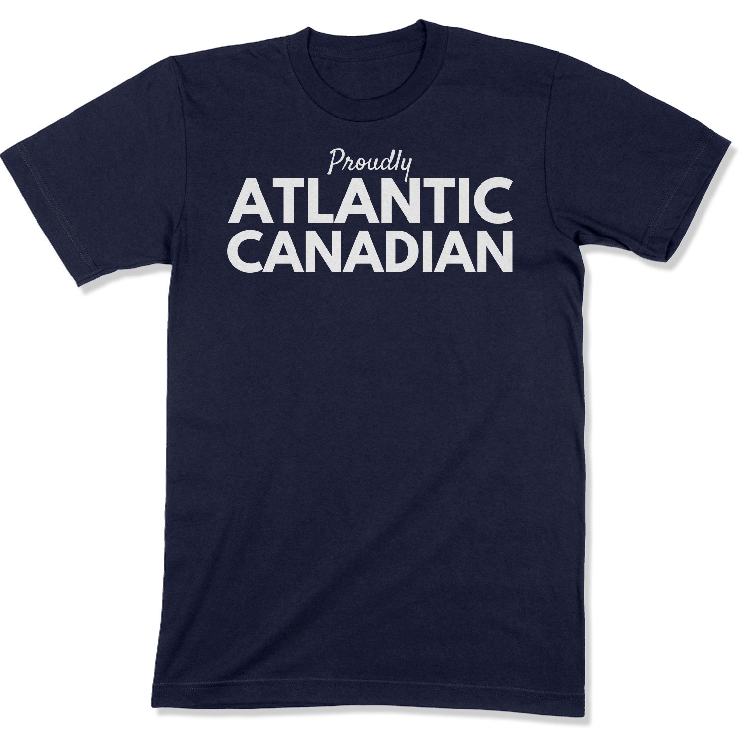 Proudly Atlantic Canadian Unisex T-Shirt-East Coast AF Apparel