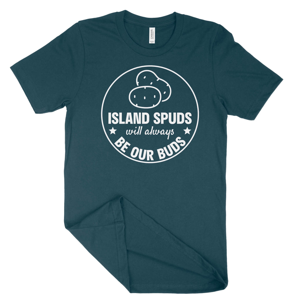 Island Spuds Will Always Be Our Buds Unisex T-Shirt (White Print)-East Coast AF Apparel