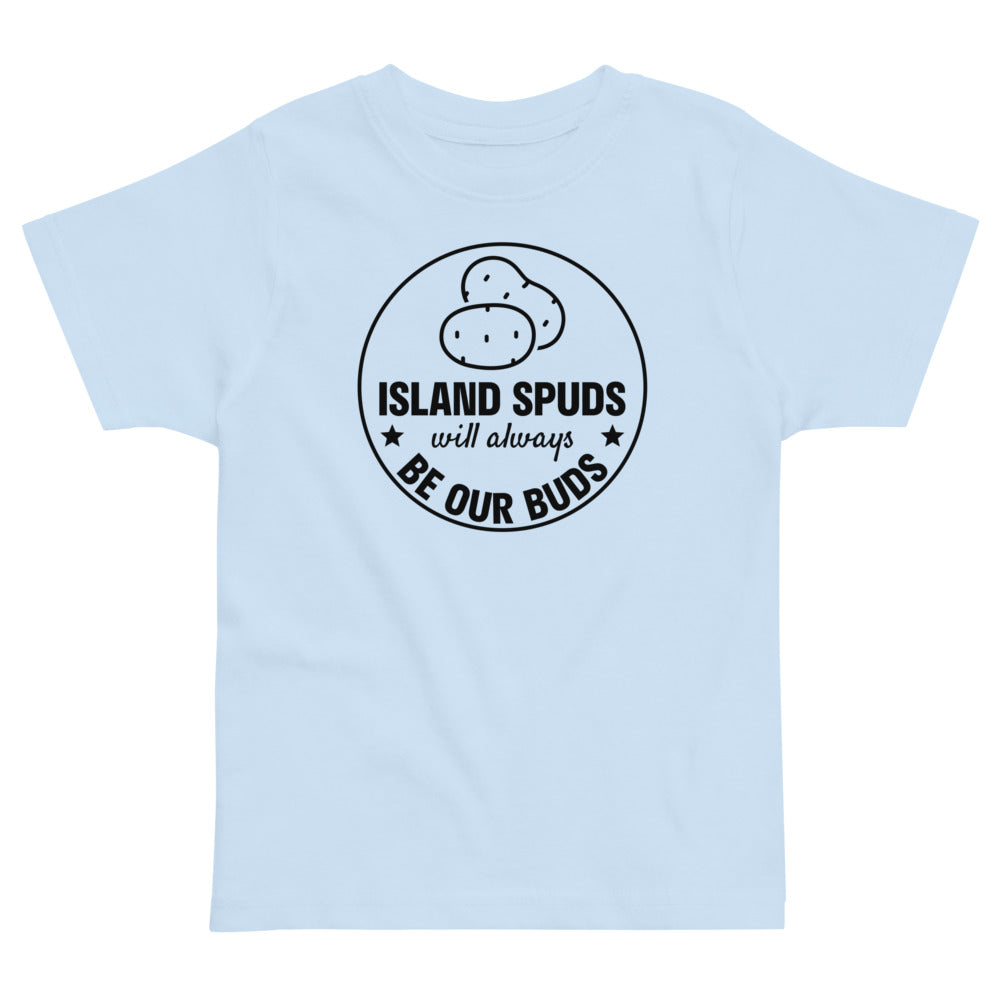 Island Spuds Will Always Be Our Buds Toddler T-Shirt-East Coast AF Apparel