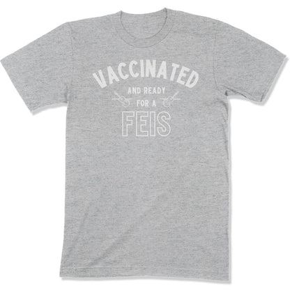 Vaccinated and Ready for a Feis-East Coast AF Apparel