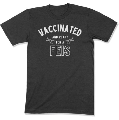 Vaccinated and Ready for a Feis-East Coast AF Apparel