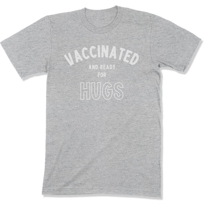 Vaccinated and Ready for Hugs Unisex T-Shirt-East Coast AF Apparel