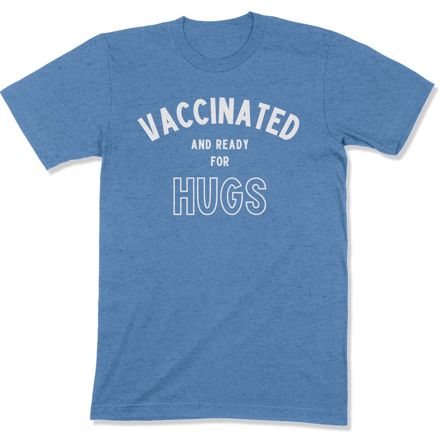 Vaccinated and Ready for Hugs Unisex T-Shirt-East Coast AF Apparel